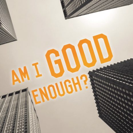 Am I good Enough
